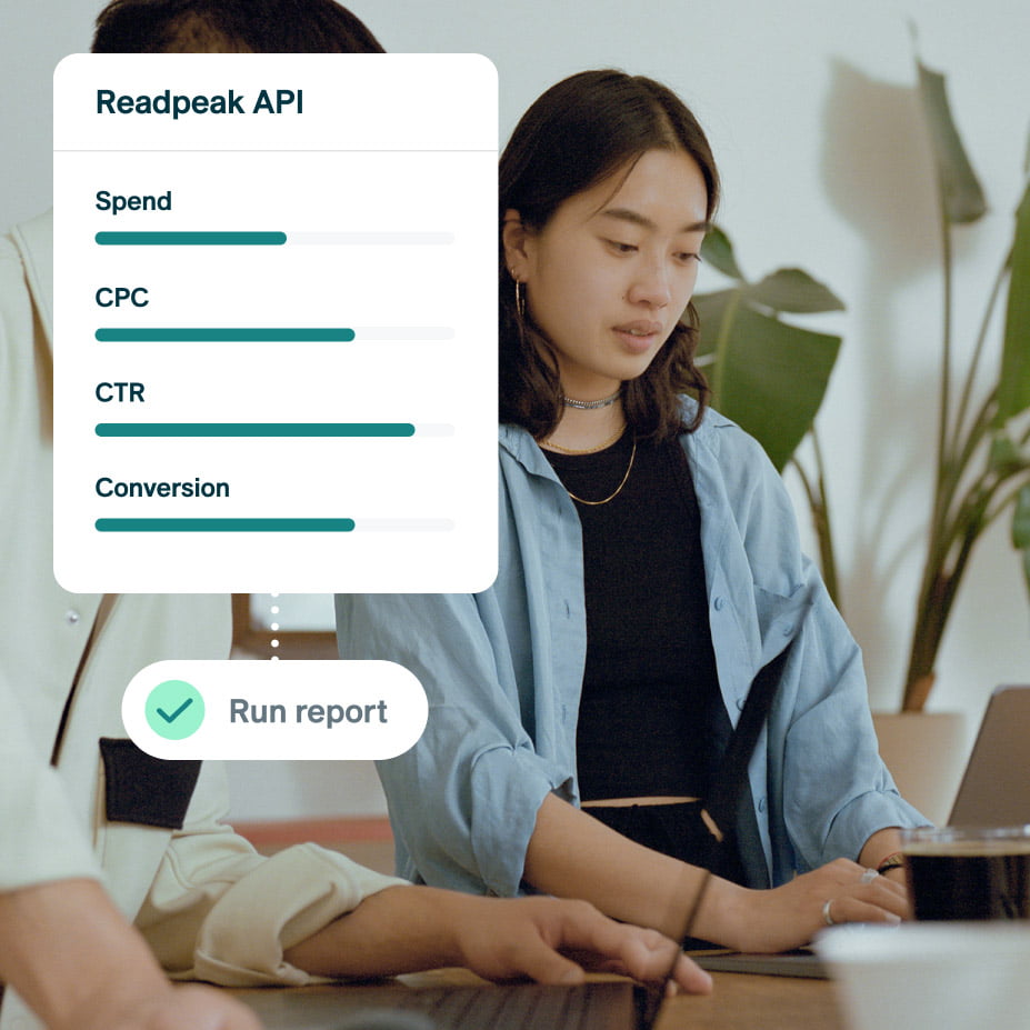 Readpeak API and reporting: set and track your spend, CPC, CTR, Conversions.